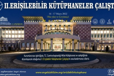 2. ERİŞİLEBİLİR KÜTÜPHANELER ÇALIŞTAYI'NDA KÜTÜPHANELERİN ÖNEMİ ANLATILACAK