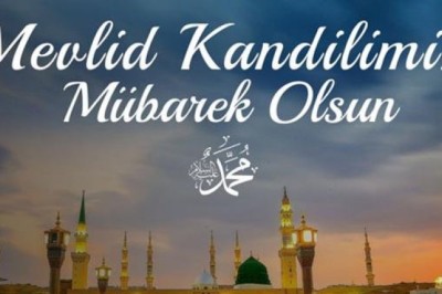 MEVLİD KANDİLİMİZ MÜBAREK OLSUN