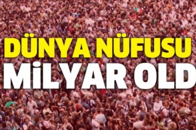 DÜNYA NÜFUSU 8  MİLYAR OLDU