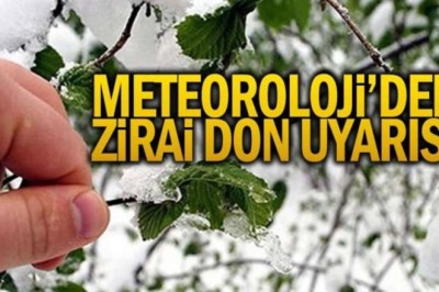 METEOROLOJİ’DEN ZİRAİ DON UYARISI