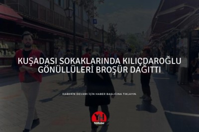 CHP GÖNÜLLÜLERİ KUŞADASI SOKAKLARINDA